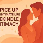 Spice Up Your Sex Life and Rekindle Intimacy